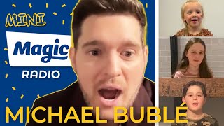 Michael Bublé Answers Questions From Mini Magic Listeners