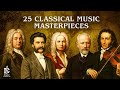 25 Classical Music Masterpieces for The Soul and Heart | Chopin, Beethoven, Bach, Mozart, Vivaldi