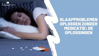 Slaapproblemen oplossen zonder medicatie: de oplossingen