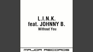 Without You (feat. Johnny B.) [Original Radio]