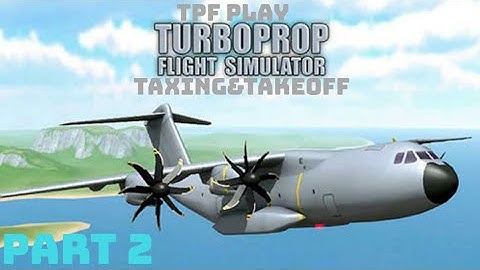 Turboprop Flight Simulator Gameplay Walkthrough-Taxing & Takeoff(Part 2)