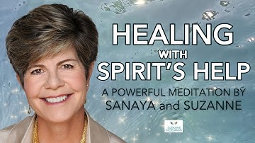 EEN GENEZENDE MEDITATIE BIJ HET OMEGA INSTITUUT DOOR SUZANNE EN HAAR GIDSEN SANAYA (ONTVANG GODDE...