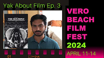 Yak About Film Episode 3 | Darshan Patel: The Housefly | Vero Beach Film Festival 2024