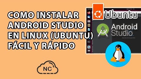 COMO INSTALAR ANDROID STUDIO EN LINUX UBUNTU "MODO FÁCIL Y RÁPIDO"