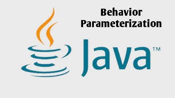 What is behavior parameterization in Java 8 ?| Lambdas |Functional Programming