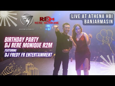 SPECIAL BIRTHDAY RERE MONIQUE R2M feat DJ FREDY SABTU 12 AGUSTUS 2023 ATHENA CLUB