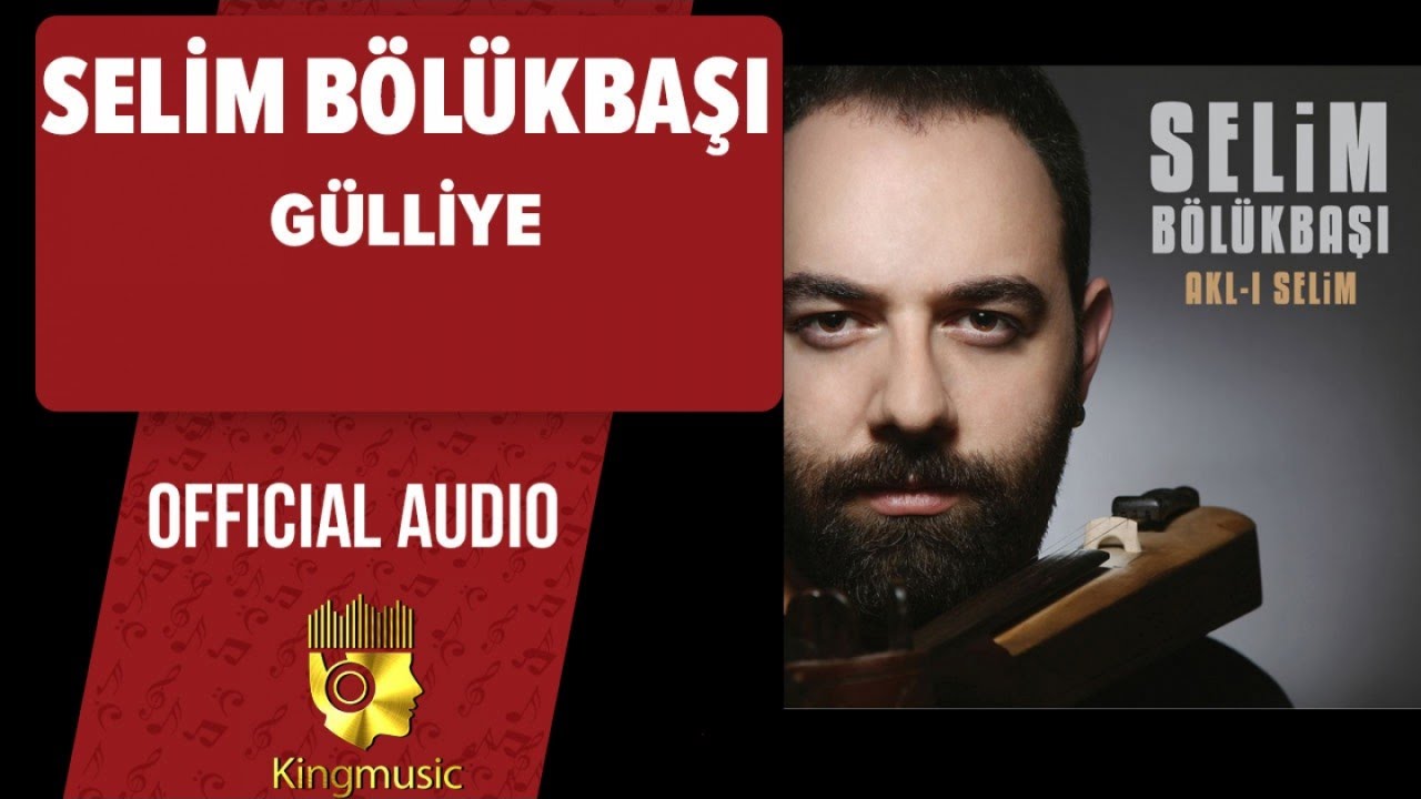 Selim Bölükbaşı - Gülliye - ( Official Audio )