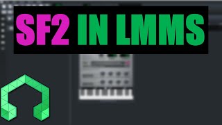 A quick guide to sf2 in LMMS