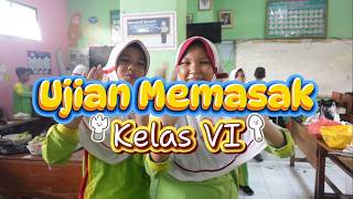 Ujian Praktik Memasak Kelas VI 2026