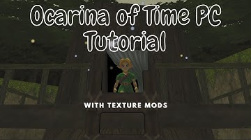 Legend of Zelda: Ocarina of Time PC Port Tutorial + Texture Mods!