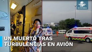 Turbulencias en vuelo de Londres a Singapur dejan un muerto y treinta heridos