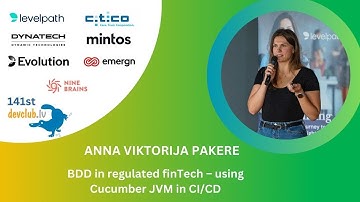 BDD in regulated finTech – using Cucumber JVM in CI/CD by Anna Viktorija Pakere at QA DevClub.lv