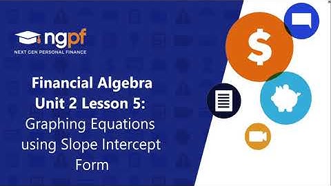 Graphing Lines - Financial Algebra: Unit 2 Lesson 5