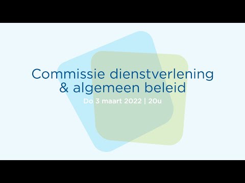 Commissie dienstverlening en algemeen beleid - 3 maart 2022