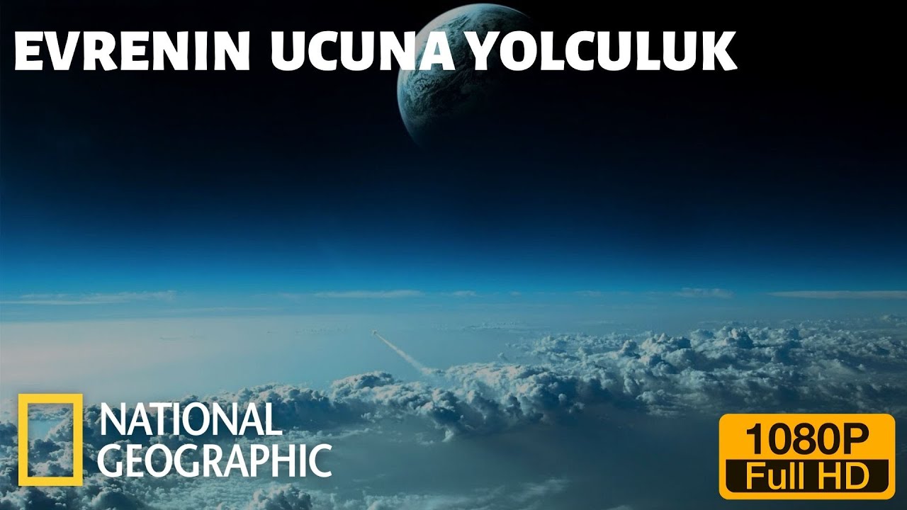 National Geographic  Uzay Ve Bilim:  Evrenin Ucuna Yolculuk BELGESEL FULL HD