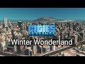 Cities Skylines - Winter Wonderland - בונים ומדברים 29.10