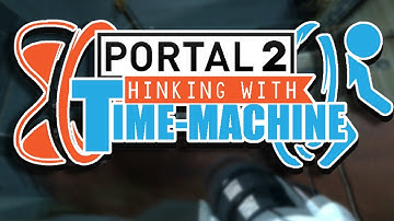 | Portal 3?!?! :: Thinking With Time-Machine Portal 2 Mod :: Episode 1 |