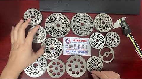Nhận gia công mặt sàng, mặt lỗ cối xay thịt, đùn thịt các loại