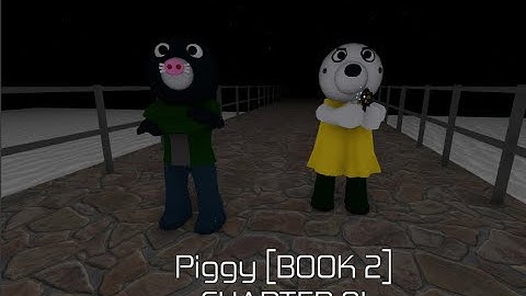 Piggy [BOOK 2] CHAPTER STARTING CUTSCENE CONCEPT PART 1! (DOVEPORT!)