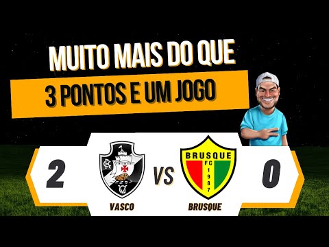 Vasco 2x0 Brusque - Quando o jogo é o menos importante