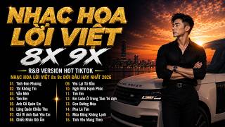 Tuyển Chọn Nhạc Hoa Lời Việt 8X 9X Đời Đầu R&B Version Hay Nhất 2026 | Tình Đơn Phương, Vẫn Nhớ