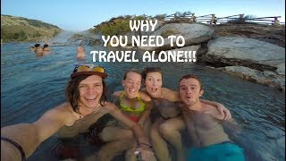 you NEED to travel ALONE!!!