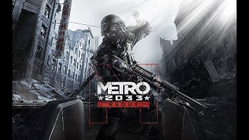 Metro 2033: Redux (Survival Ranger Hardcore Difficulty) First Time Playthrough Part 1 PC [Prologue]