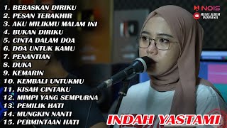 INDAH YASTAMI COVER FULL ALBUM TERBARU BEBASKAN DIRIKU LAGU POP PALING POPULER