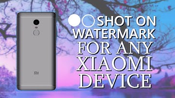 SHOT ON Watermark For any Xiaomi device[NO ROOT][CAMERA][MOD][APK]