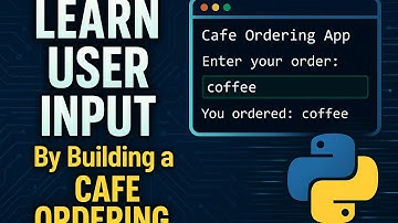 LEARN USER INPUT By Building a CAFE ORDERING APP! (Python For Beginners)