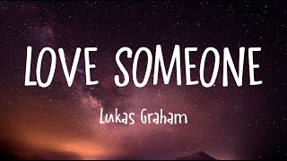 Lukas Graham - Love Someone (Lyrics)