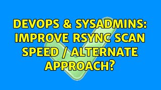 Celebrity DevOps & SysAdmins: Improve RSYNC scan speed / Alternate approach? Net Worth