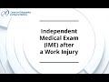 Why you need an Independent Medical Exam after a work injury