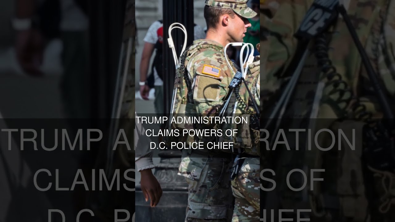 Trump Administration Claims Powers Of D C Police Chief