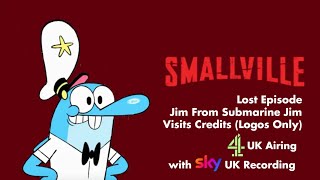 (FAKE) Smallville Lost Episode Jim From Submarine Jim Visits Credits (Channel 4 UK Airing) (JW)
