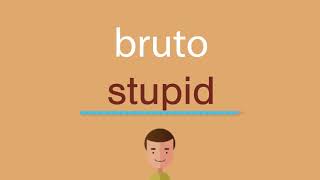 ¿cómo se dice correctamente bruto en inglés? escuche con
nosotros.¿cuál es la traducción correcta de palabra del español al
habla como los a...