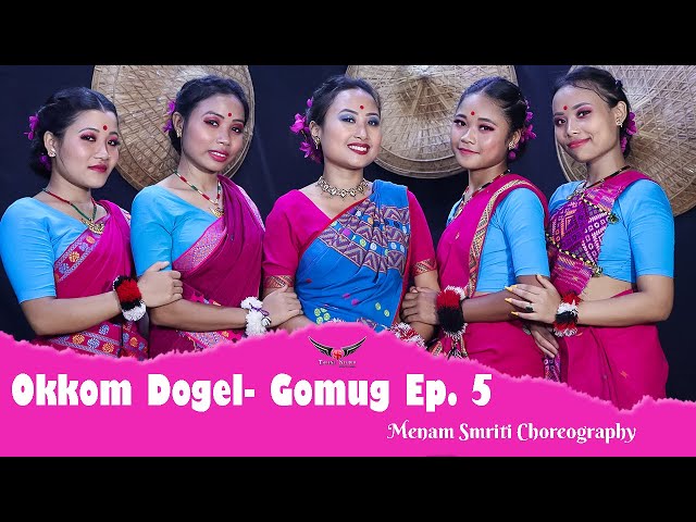 Okkom Dogel- Gomug Ep. 5 || Menam Smriti Choreography || New Choreography Video 2021 class=
