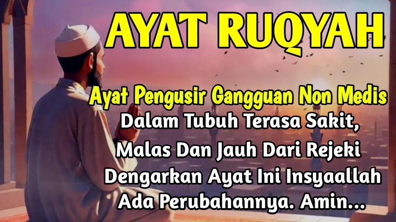 RUQYAH RUMAH PENGUSIR JIN, SETAN & SIHIR DI RUMAH & TUBUH, PENENANG HATI DAN FIKIRAN 