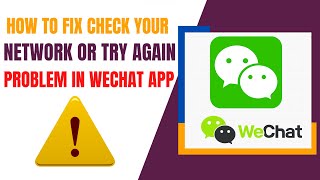 How to Fix Check Your Network or try again Problem in Wechat App screenshot 5