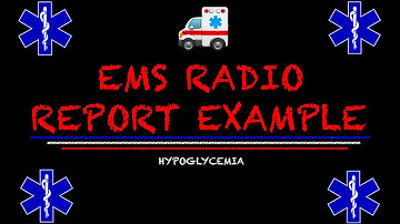 EMS Radio Report Example || What Does The Hospital Need To Know?! (Hypoglycemia)