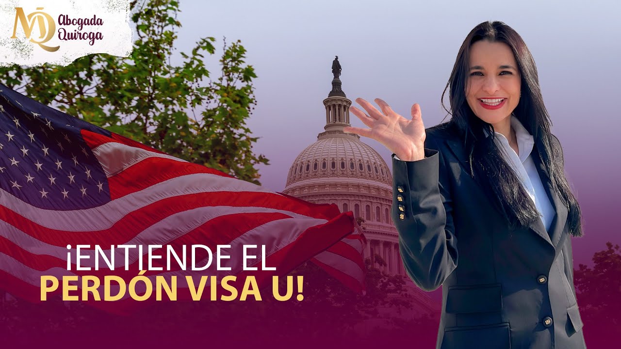 ¡Todo sobre el Perdón de la Visa U en Estados Unidos! - YouTube