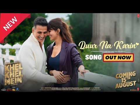 DOOR NA KARIN : KHEL KHEL MEIN | Akshay Kumar,Vaani,Tanishk,Vishal,Zahrah,Taapse,Ammy,Aditya,Kumaar