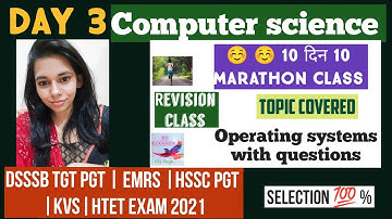 DAY 3- MARATHON CLASS FOR OPERATING SYSTEMS FOR DSSSB , KVS, EMRS, HSSC PGT, HTET ETC || NSCLASSES
