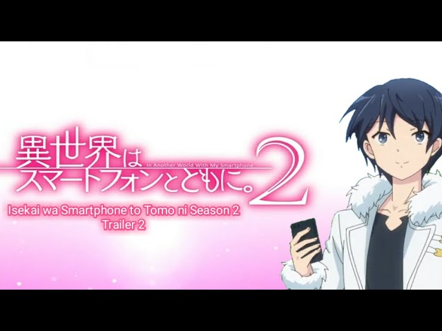 Isekai wa Smartphone Season 2 - Official Trailer 2 [Sub indo