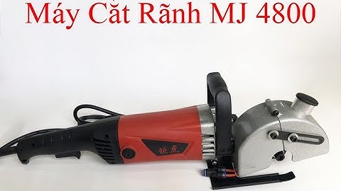Máy Cắt Rãnh Tường MJ-4800 Phiên Bản Mới 2021