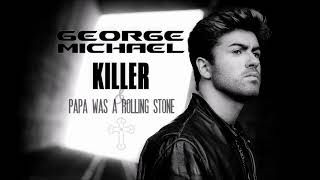 George Michael  Killer Papa Was A Rolling Stone