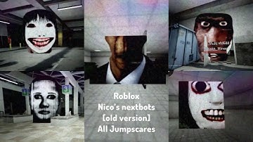 Roblox nico’s nextbots [old version] All Jumpscares [PART 1]