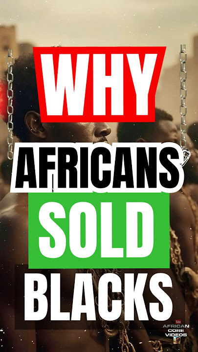 The Truth About Africans Selling Other Africans Into Slavery They Lied to You! #africanhistory