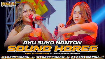 AKU SUKA NONTON SOUND HOREG - MALA AGATHA | OM NIRWANA COMEBACK (Official Music Video)