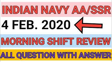 INDIAN NAVY AA/SSR || 4 FEB. 2020 || MORNING SHIFT REVIEW || ALL QUESTION WITH ANSWER PDF